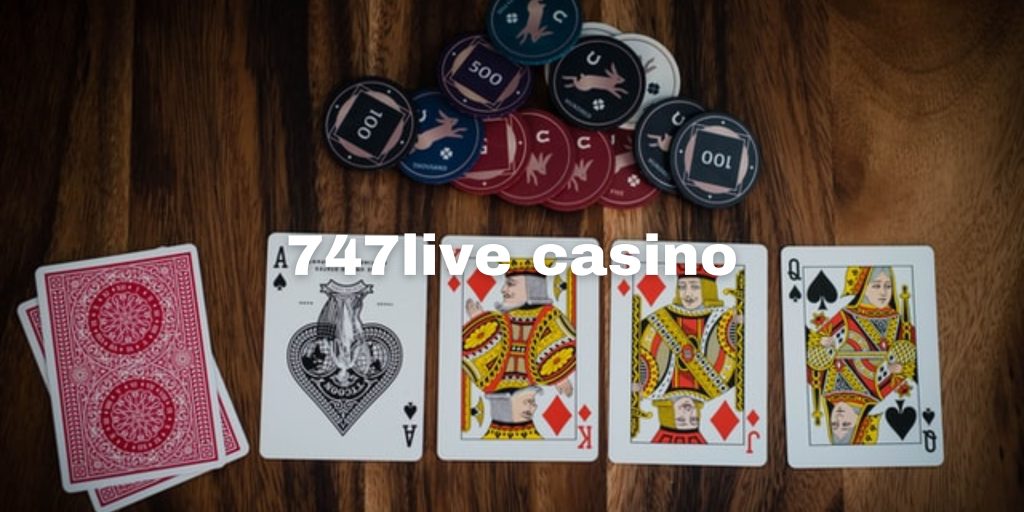 747live casino